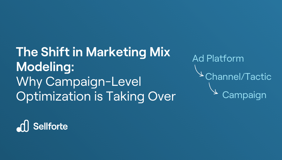 The Shift in Marketing Mix Modeling: Why Campaign-Level Optimization is Taking Over