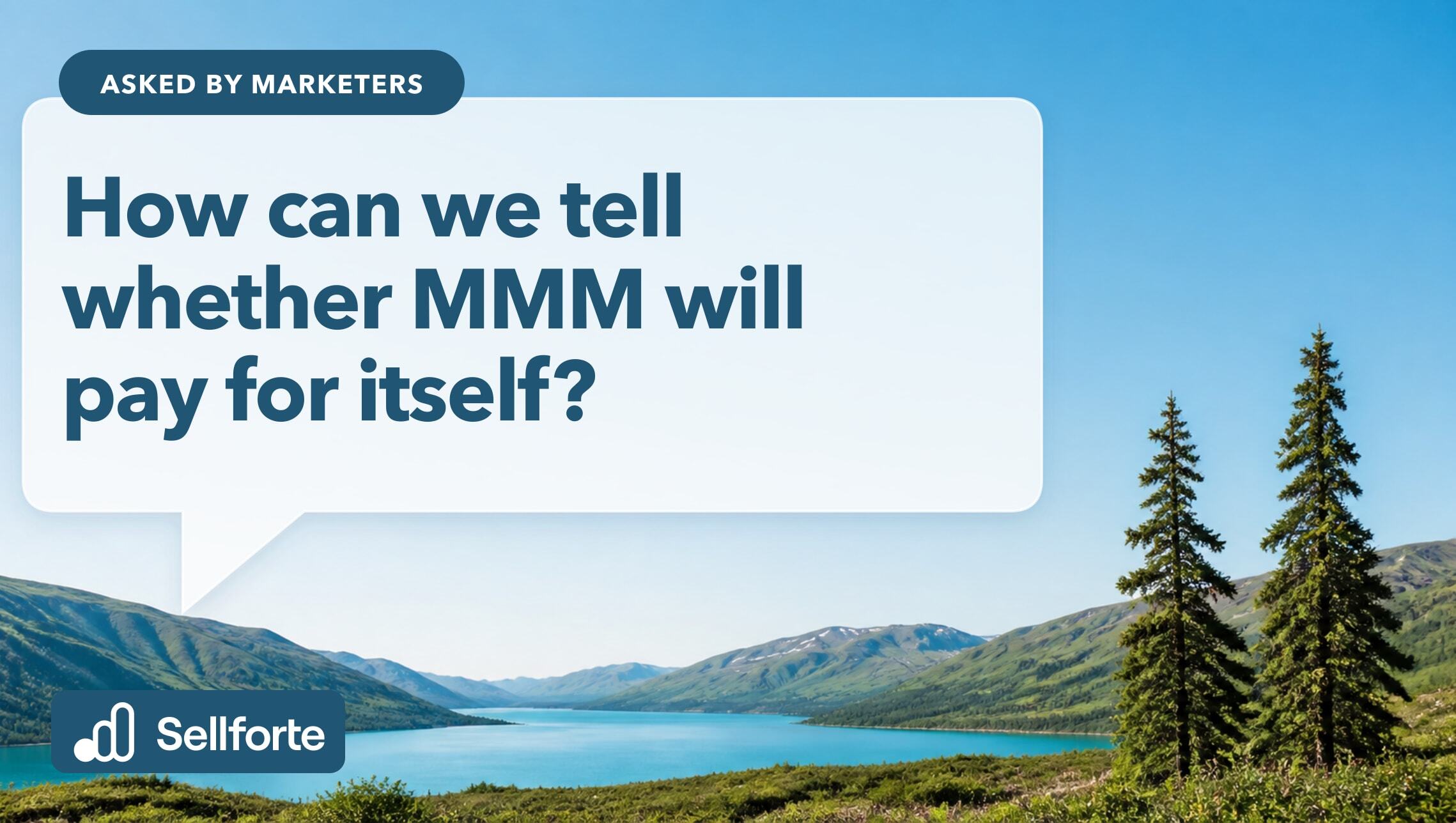 How can we tell whether MMM will pay for itself?