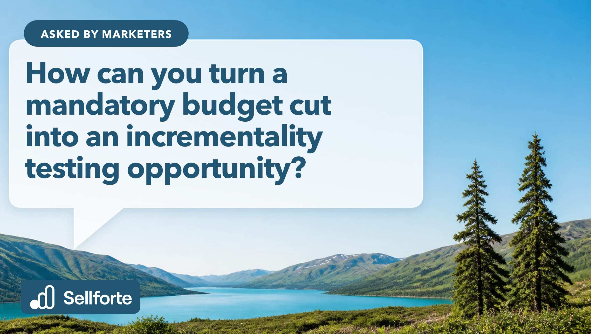 How can you turn a mandatory budget cut into an incrementality testing opportunity?