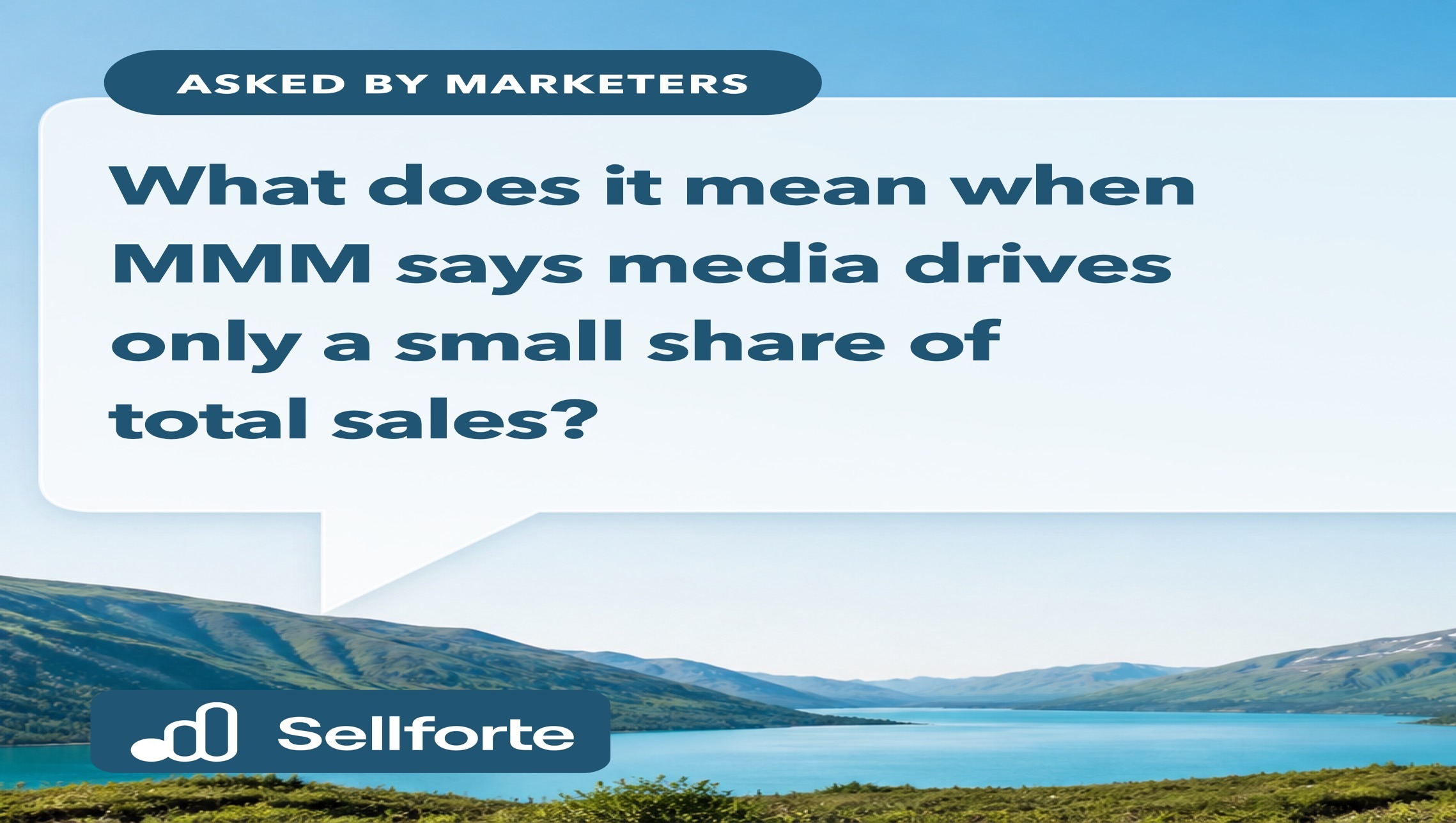 What does it mean when MMM says media drives only a small share of total sales?