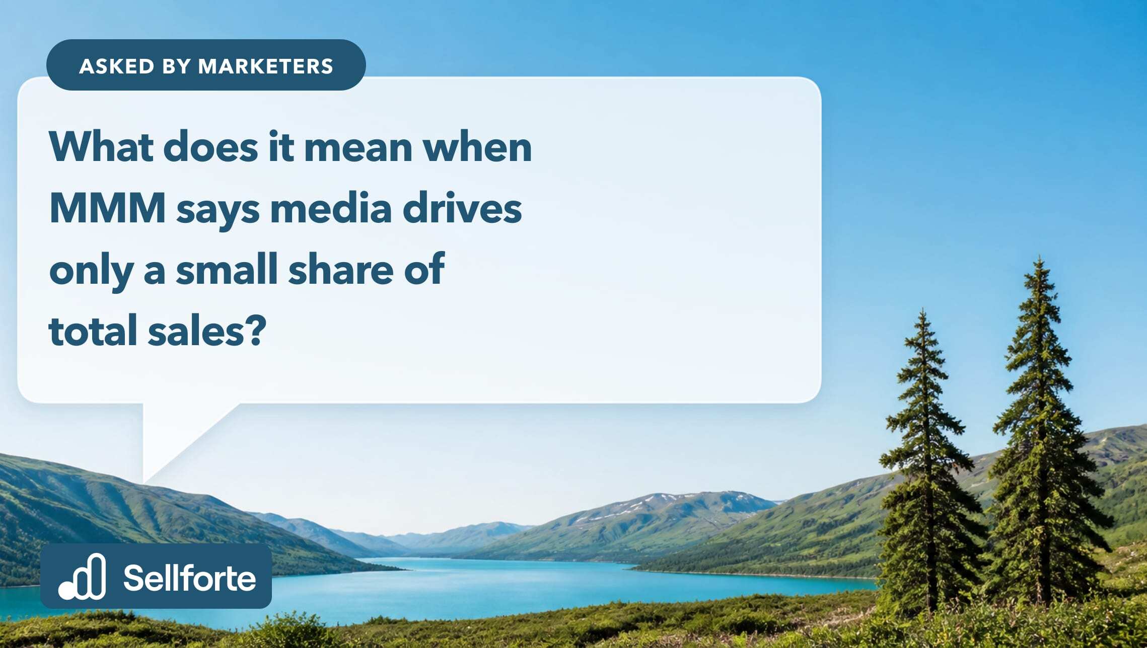 What does it mean when MMM says media drives only a small share of total sales?