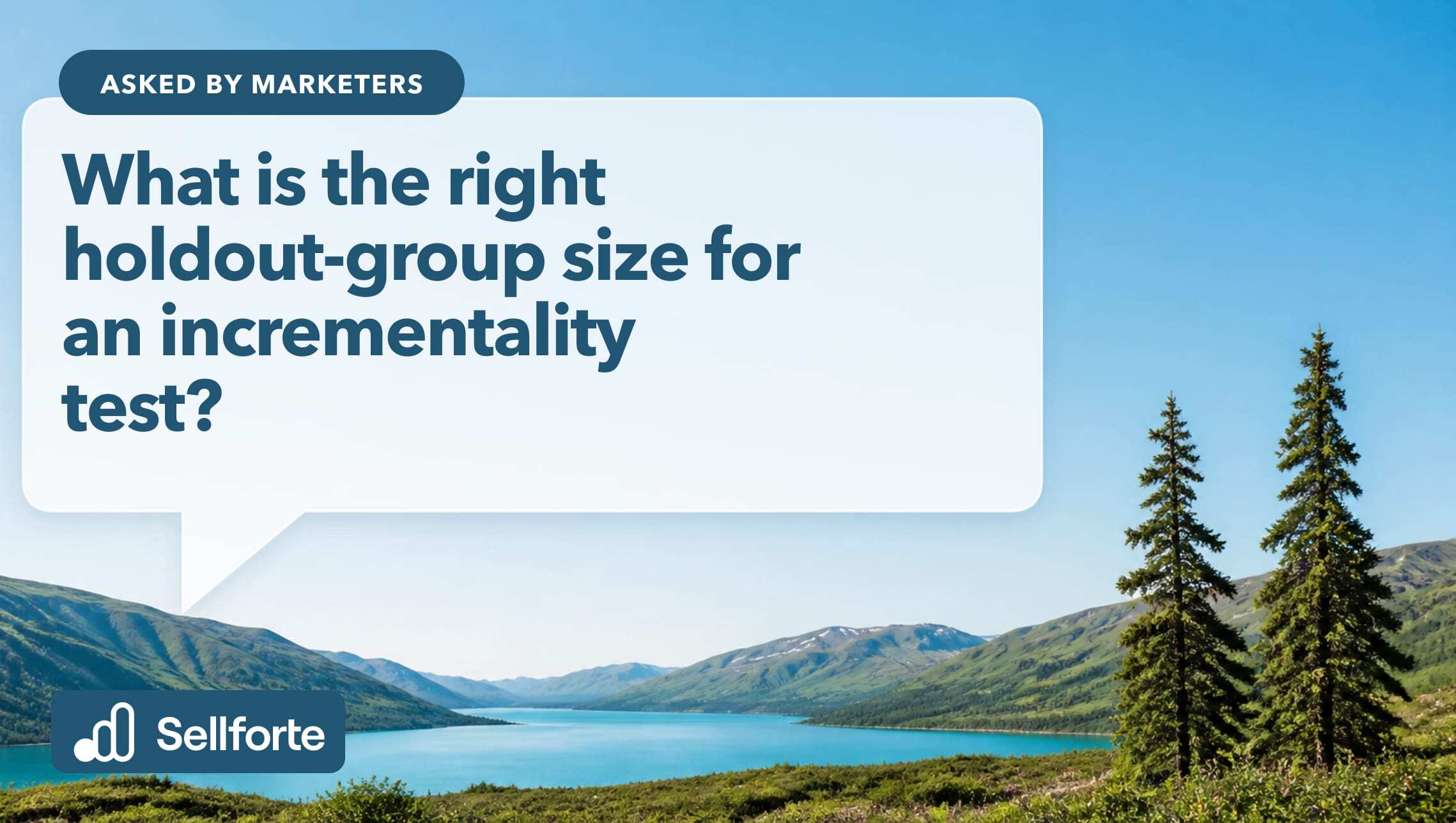 What is the right holdout-group size for an incrementality test?