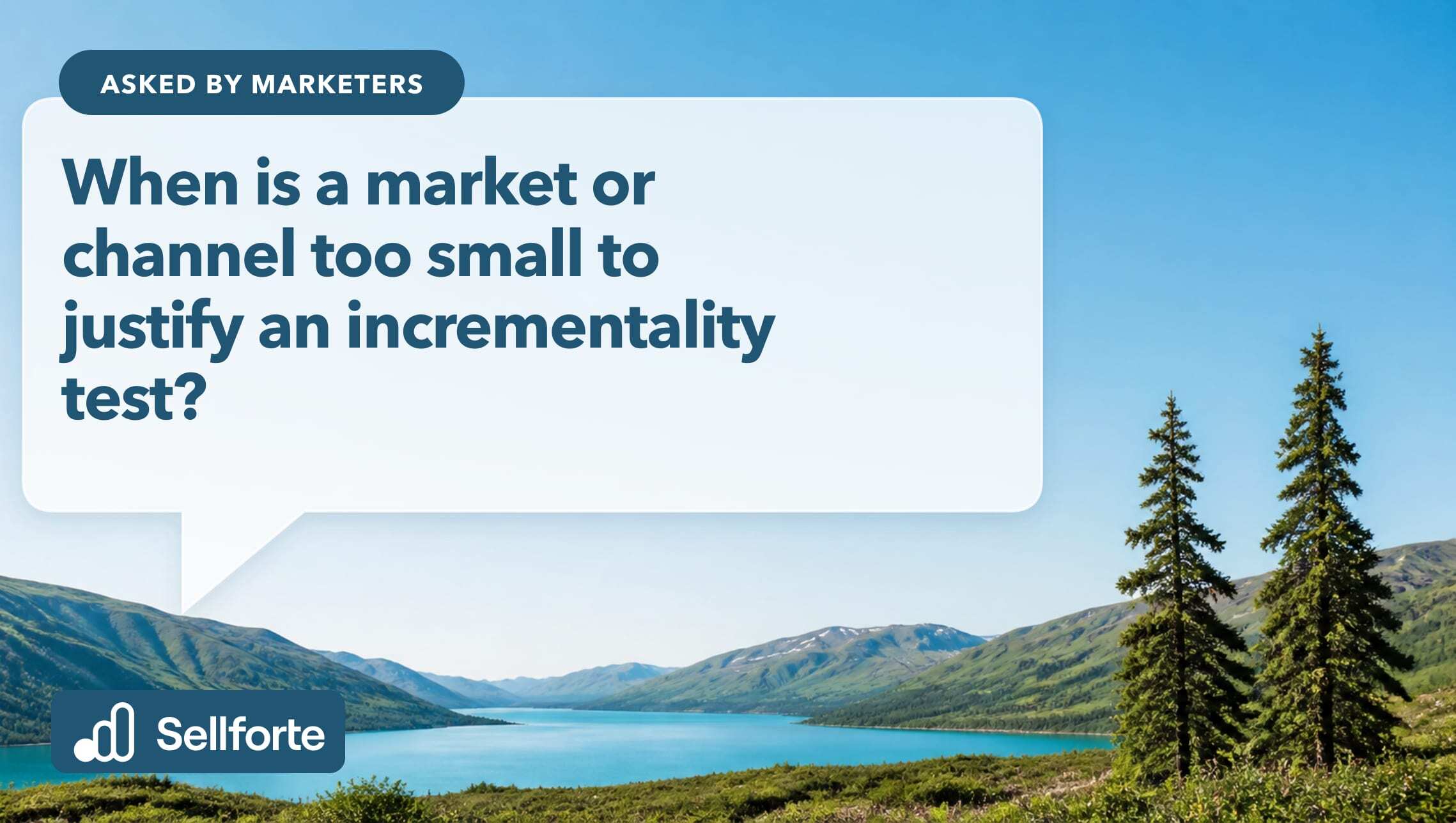 When is a market or channel too small to justify an incrementality test?