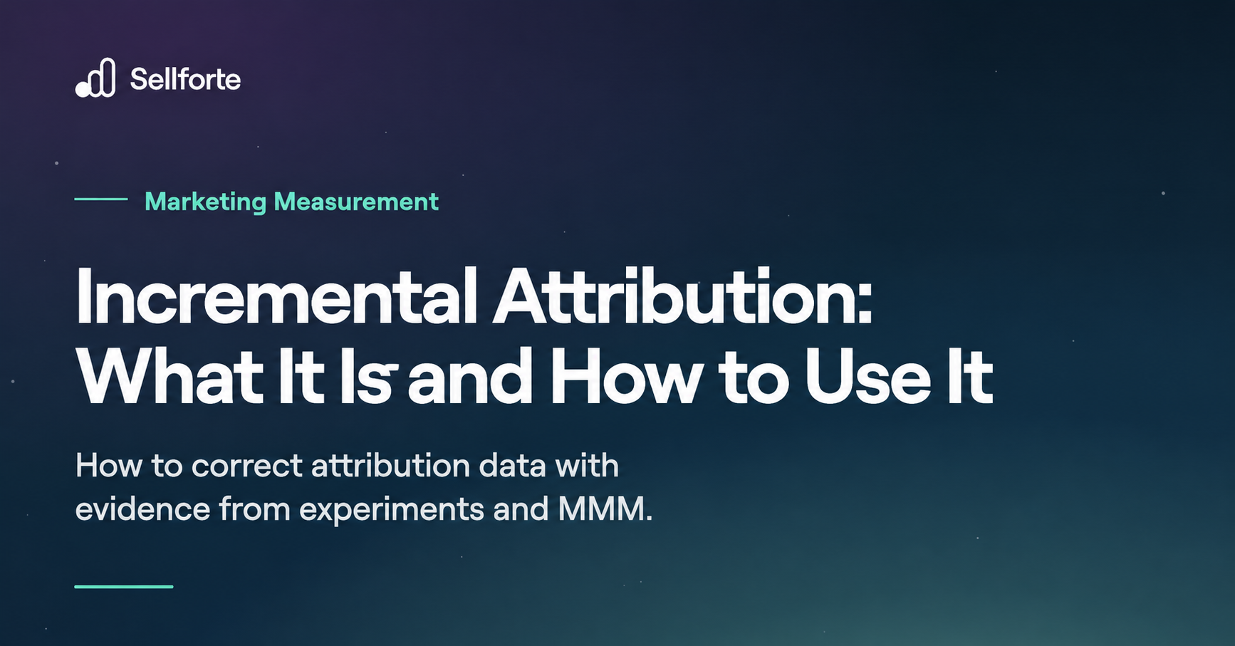 Incremental Attribution: What It Is and How to Use It. Sellforte.