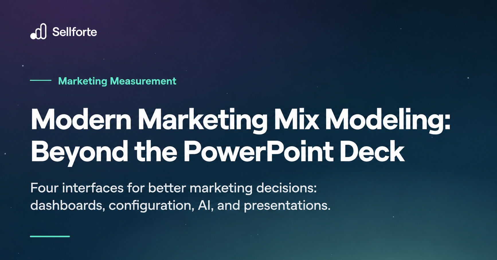 Modern Marketing Mix Modeling: Beyond the PowerPoint Deck. Four interfaces: dashboards, configuration, AI, and presentations.