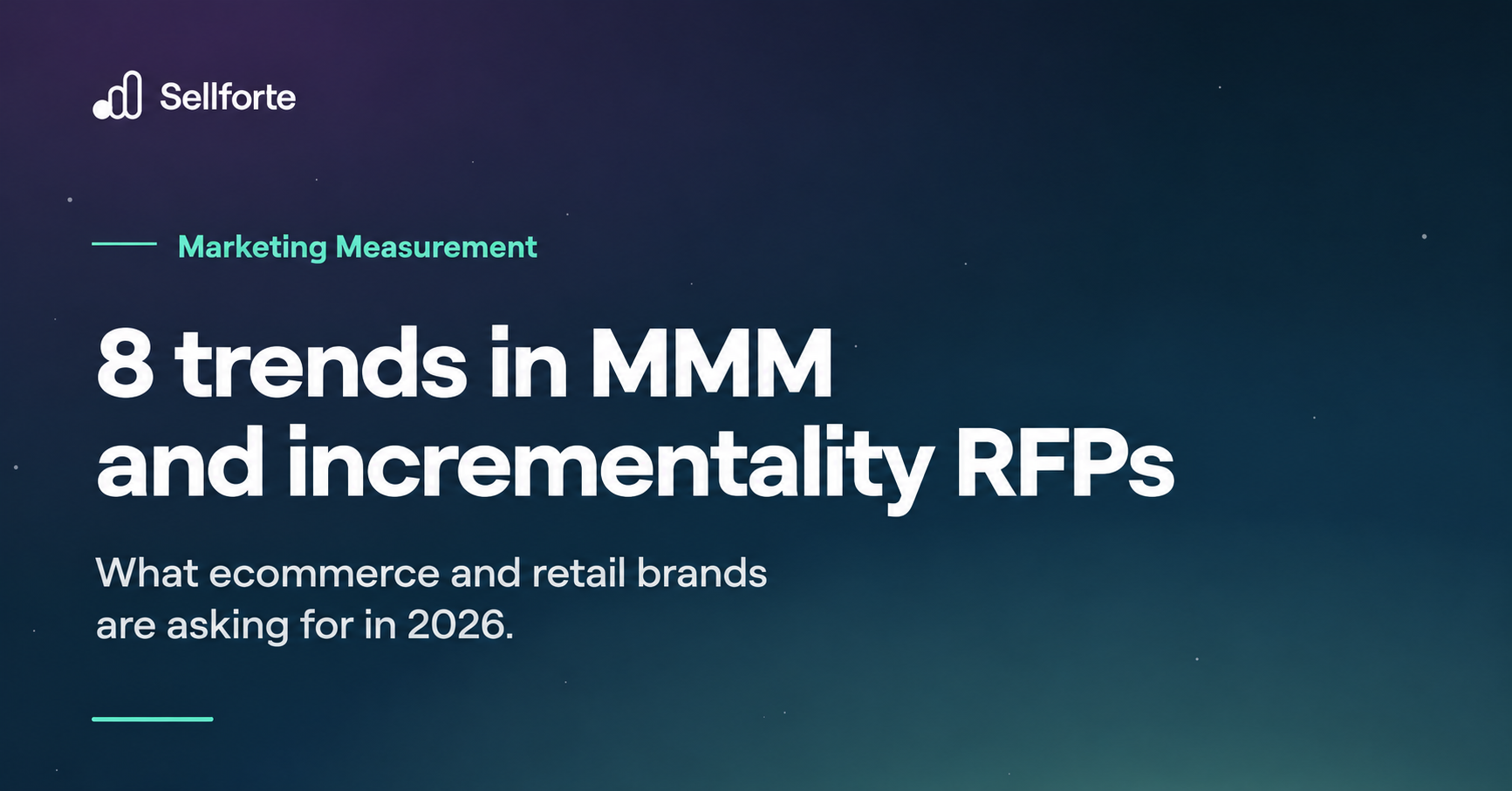 8 trends in MMM and incrementality RFPs. What ecommerce and retail brands are asking for in 2026. Sellforte.